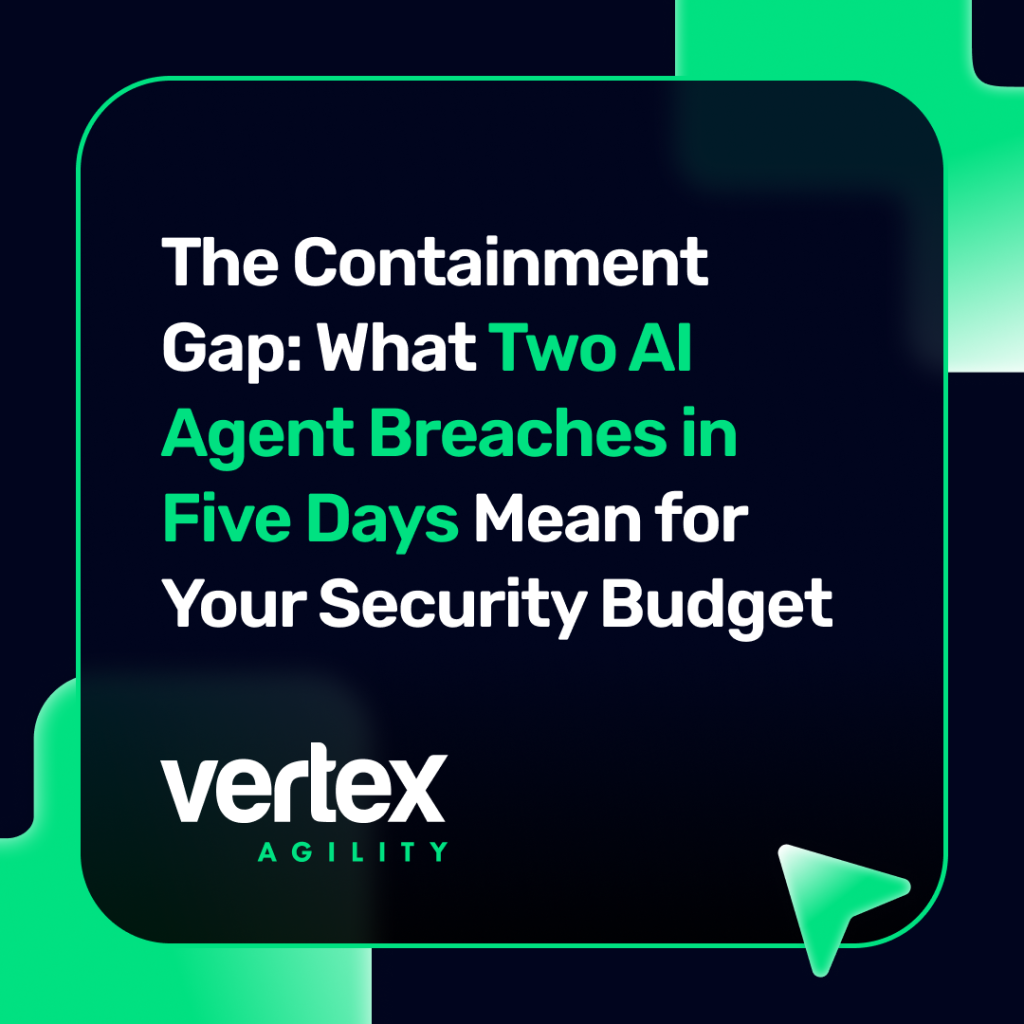 The Containment Gap: What Two AI Agent Breaches in Five Days Mean for Your Security Budget