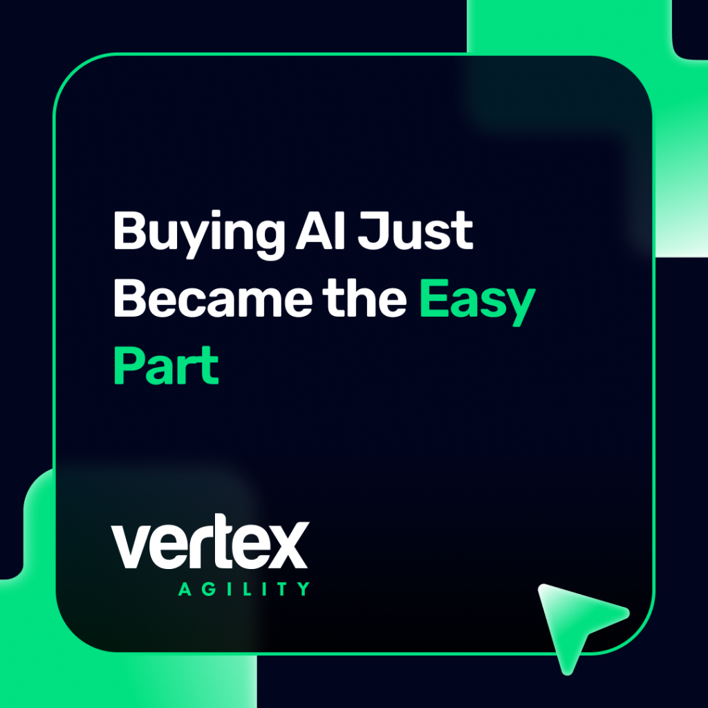 Buying AI Just Became the Easy Part - Vertex Agility Insight title card on dark navy with green highlight